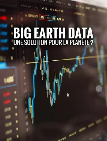 Regarder Big Earth Data : une solution pour la planète ? en streaming complet